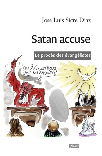 Satan accuse. Le procès des évangélistes