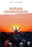 José Luis Stevens - Prières chamaniques - Pratiques ancestrales pour une vie extraordinaire.