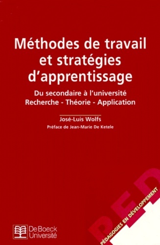José-Luis Wolfs - Methodes De Travail Et Strategies D'Apprentissage. Du Secondaire A L'Universite, Recherche-Theorie-Application.