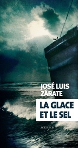 José Luis Zarate - La glace et le sel.