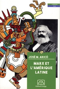 José M. Arico - Marx et l'Amérique latine.