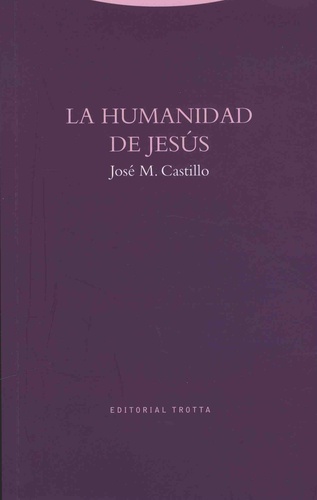 José-M Castillo - La humanidad de Jesus.
