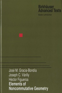 José M. Gracia-Bondia et Jospeh C. Varilly - Elements of Noncommutative Geometry.