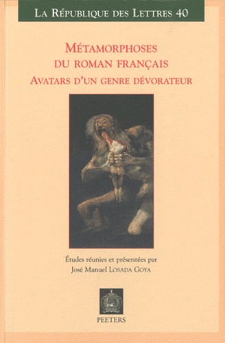 José-Manuel Losada Goya - Métamorphoses du roman français - Avatars d'un genre dévorateur.