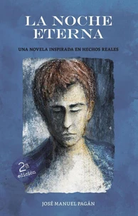 LA NOCHE ETERNA: UNA NOVELA INSPIRADA EN HECHOS REALES