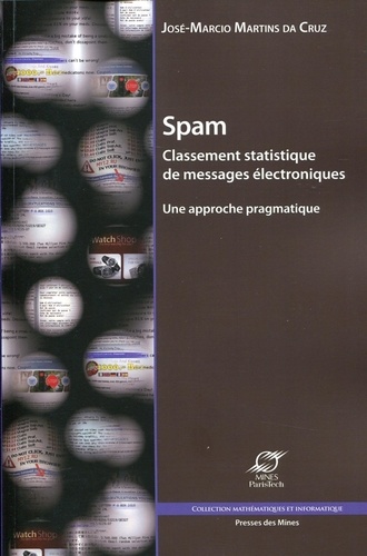 José-Marcio Martins da Cruz - Spam : classement statistique de messages électroniques - Une approche pragmatique.