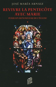 Revivre la Pentecôte avec Marie - Pour un renouveau de lEglise.pdf