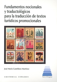 José Maria Castellano Martinez - Fundamentos nocionales y traductológicos para la traducción de textos turísticos promocionales.