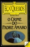 José Maria Eça de Queiroz - O Crime do Padre Amaro.