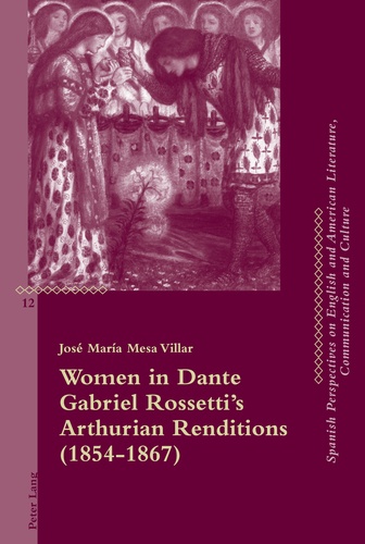 José maría Mesa villar - Women in Dante Gabriel Rossetti’s Arthurian Renditions (1854–1867).