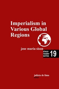  José Maria Sison et  Julie De Lima - Imperialism in Various Global Regions - Sison Reader Series, #19.