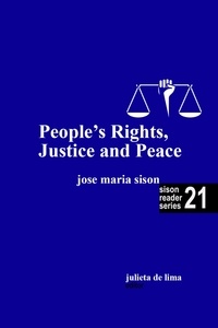  José Maria Sison et  Julie De Lima - On People's Rights, Justice, and Peace - Sison Reader Series, #21.