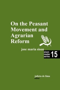 Ebooks en français télécharger On the Peasant Movement and Agrarian Reform  - Sison Reader Series, #15 FB2 ePub par José Maria Sison in French