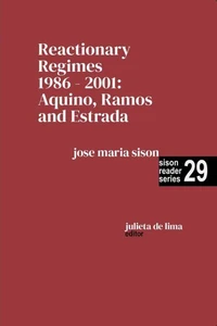Reactionary Regimes 1986 - 2001: Aquino, Ramos and Estrada