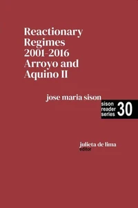 Reactionary Regimes: 2001 - 2016: Arroyo and Aquino II