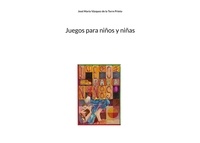José María Vázquez de la Torre Prieto - Juegos para niños y niñas.