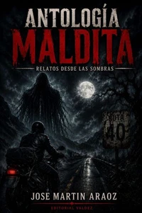 Antología maldita: relatos desde la sombras