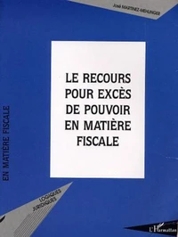 Le recours pour excès de pouvoir en matière fiscale