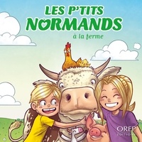 José Mauduit et Aurélie Derreumaux - Les P'tits Normands à la ferme.