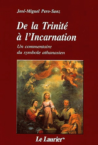 José-Miguel Pero-Sanz - De la Trinité à l'Incantation - Un commentaire du symbole athanasien.