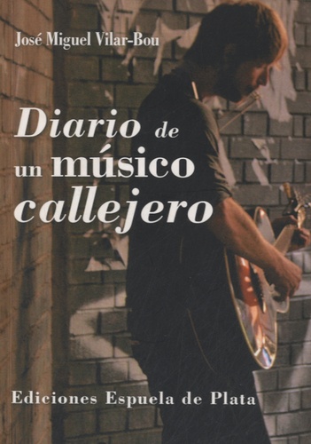José Miguel Vilar-Bou - Diario de un musico callejero.