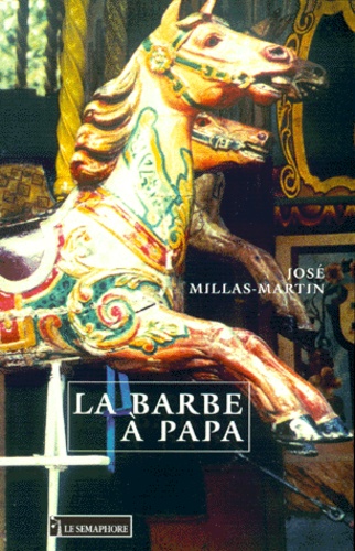 José Millas-Martin - La barbe à Papa - Textes.