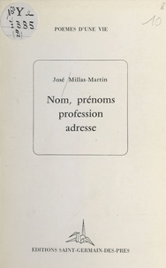 José Millas-Martin - Nom, prénoms, profession, adresse.