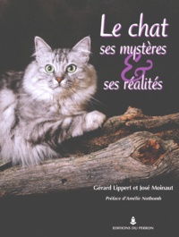 José Moinaut et Gérard Lippert - Le Chat, Ses Mysteres & Ses Realites.