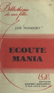José Mondory - Écoute... Mania.
