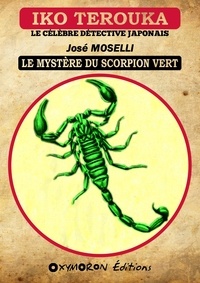 José Moselli - Iko Terouka - Le mystère du Scorpion Vert.