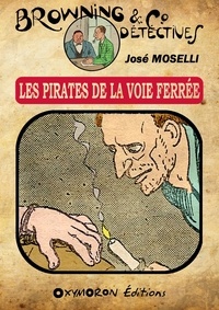 José Moselli - Les Pirates de la voie ferrée.