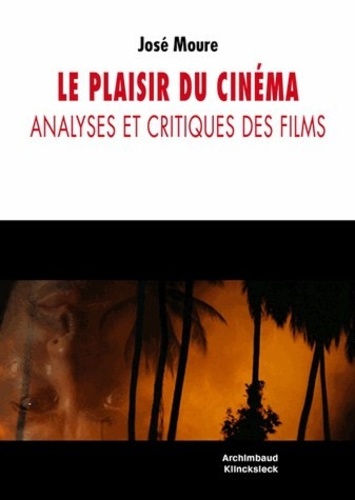 José Moure - Le plaisir du cinéma - Analyses et critiques de films.