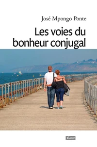Les voies du bonheur conjugal