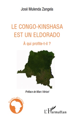 Le Congo-Kinshasa est un Eldorado. A qui profite-t-il ?