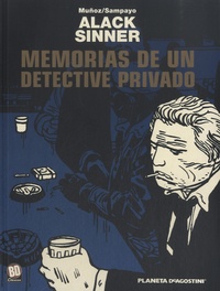 José Muñoz et Carlos Sampayo - Alack Sinner - Volumen 1 : Memorias de un detective privado.