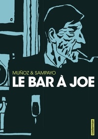 José Muñoz et Carlos Sampayo - Le bar à Joe.