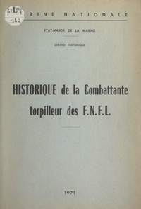 José Muracciole et  Service historique de l'État-M - Historique de La Combattante, torpilleur des F.N.F.L..