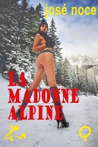 José Noce - La Madonne alpine.