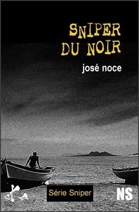 José Noce - Sniper du noir.