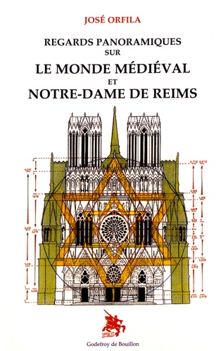 José Orfila - Regards panoramiques sur le monde médiéval et Notre-Dame de Reims.