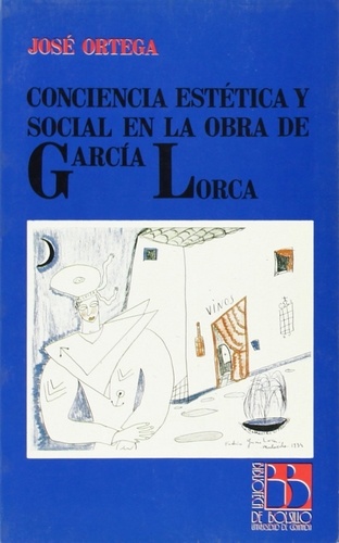 José Ortega - Conciencia estetica y social en la obra de Garcia Lorca.
