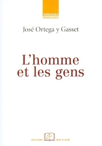 José Ortega y Gasset - L'homme et les gens.