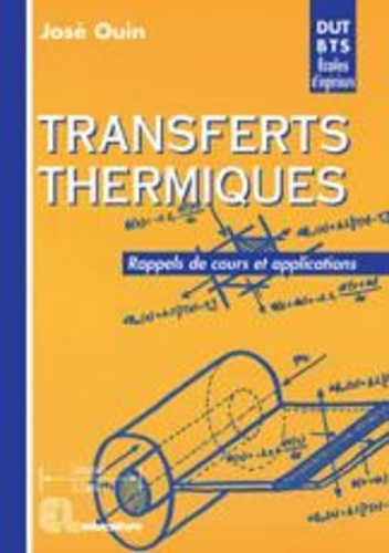 José Ouin - Transferts thermiques - Rappels de cours et applications, DUT-BTS, Ecoles d'ingénieurs.
