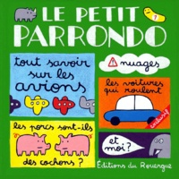José Parrondo - LE PETIT PARRONDO. - Tome 1, Oeuvres partiellement complètes mais totalement inachevées.