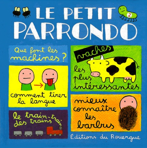 José Parrondo - LE PETIT PARRONDO. - Tome 2, Oeuvres partiellement complètes et totalement inachevées.