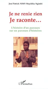 Je ne renie rien Je raconte...