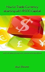  Jose Pecunia - How to Trade Currency starting with $500 Capital.