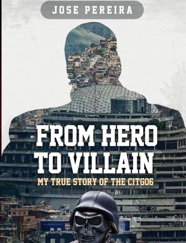  Jose Pereira - From Hero to Villain-My True Story of the CITGO6 - From Hero to Villain, #1.