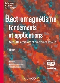 José-Philippe Pérez et Robert Carles - Electromagnétisme - Fondements et applications.