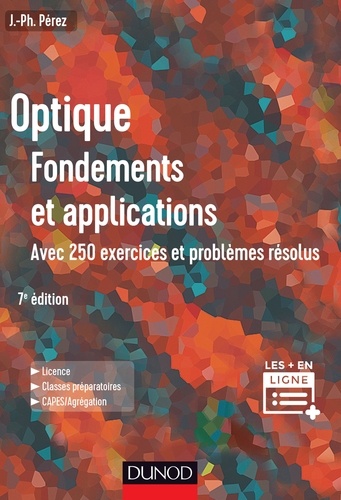 José-Philippe Pérez - Optique : fondements et applications - Avec 250 exercices et problèmes résolus.